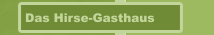 Das Hirse-Gasthaus